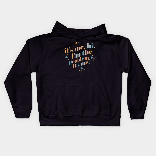 It's Me, Hi, I'm The Problem It's me Kids Hoodie by akastardust